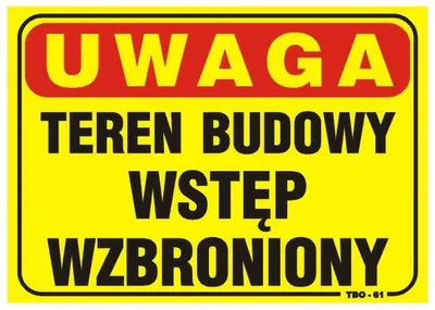 Tablica 35*25CM Uwaga! Teren Budowy Wstęp Wzbroniony