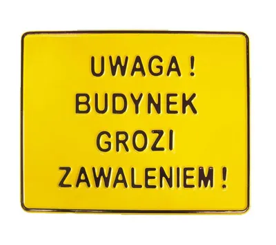 Tablica 23*29CM Uwaga ! Budynek Grozi Zawaleniem !