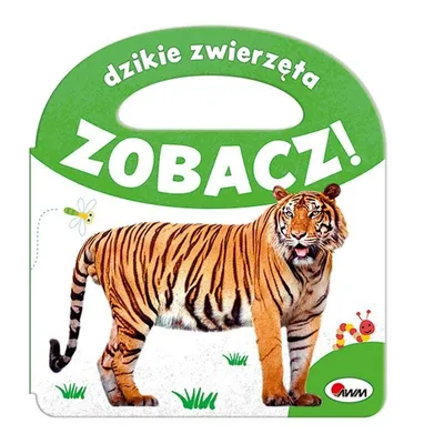 Zobacz Dzikie Zwierzęta AWM WYDAWNICTWO