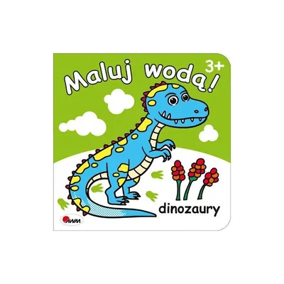 Maluj Wodą Dinozaury AWM WYDAWNICTWO
