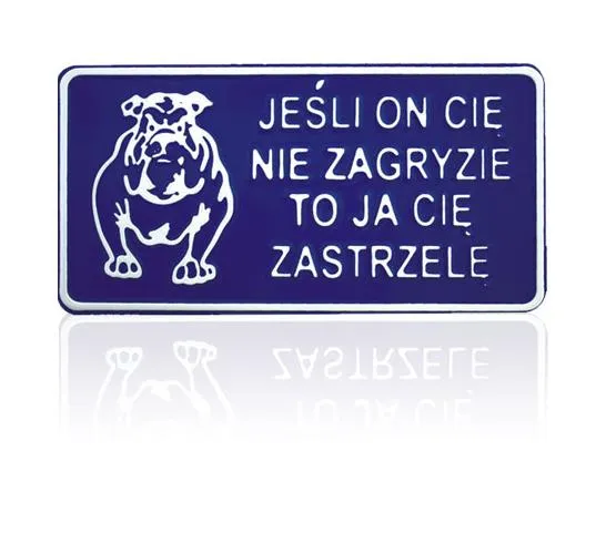 Tablica 15*29CM Jeśli On Cię Nie Zagryzie To Ja Cię