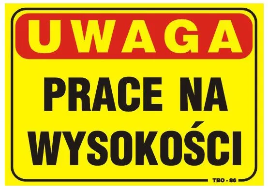 Tablica 35*25CM Uwaga! Prace Na Wysokości