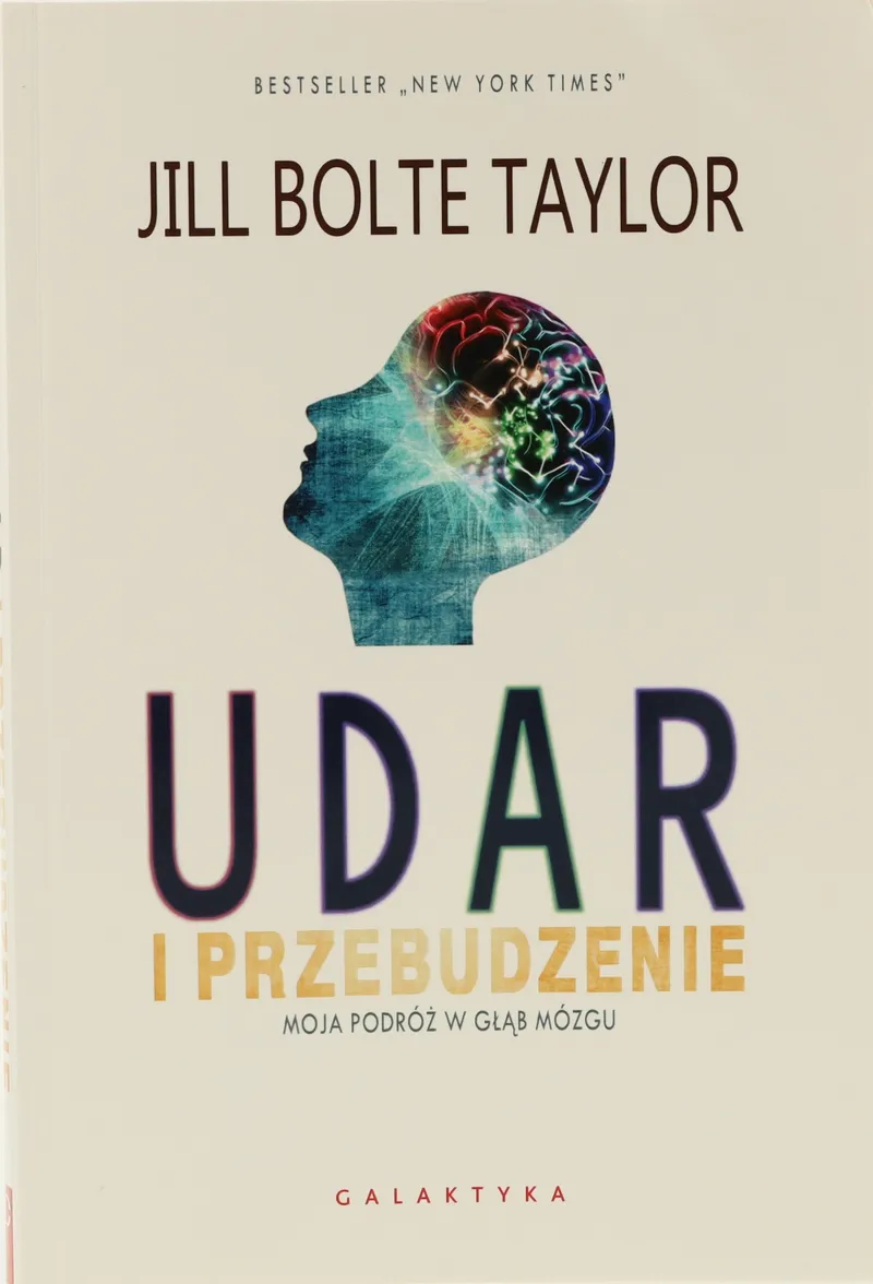 BOLTE TAYLOR UDAR I PRZEBUDZENIE Książka O Wylewie I Regeneracji Mózgu