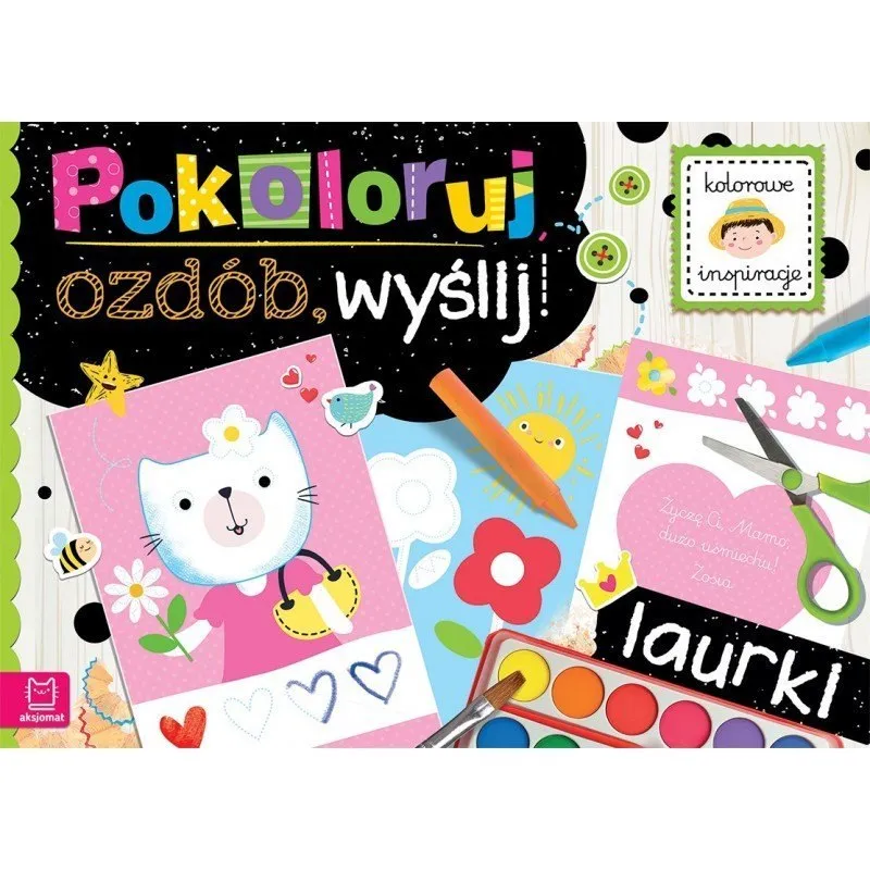 Pokoloruj,ozdób,wyślij Laurki AKSJOMAT